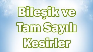 Bileşik ve Tam Sayılı Kesirler 5. Sınıf Matematik | CANLI