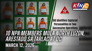10 Npa Members Mula North Luzon, Arestado Sa Tarlac At Qc Kidlat News Channel March 12, 2026 4Pm