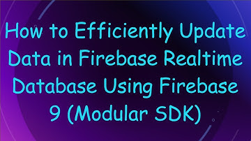 How to Efficiently Update Data in Firebase Realtime Database Using Firebase 9 (Modular SDK)