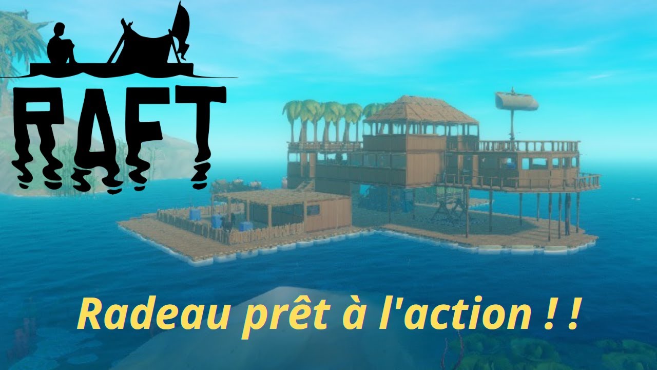 RAFT / Chapitre 3 : Améliorations de mon radeau / Let's play FR / ép 9 ...