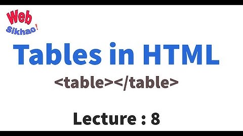 Tables for HTML Begineers | HTML Basics | Urdu/Hindi | websikhao | Lecture 8
