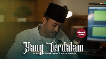 YANG TERDALAM - Gus Aflakha ( Akustik Piano )