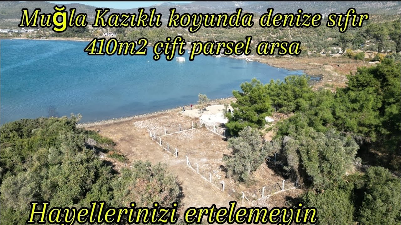 Muğla Kazıklı koyunda hayel gibi denize sıfır 410m2 arsa hayellerinizi ertelemeyin