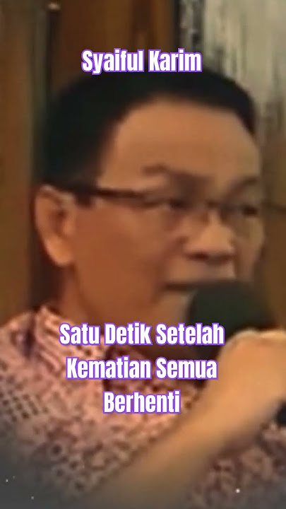 Satu Detik Setelah Kematian Semua Berhenti | Syaiful Karim #shortvideo #syaifulkarim