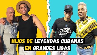 10 Hijos de Peloteros Cubanos en Grandes Ligas