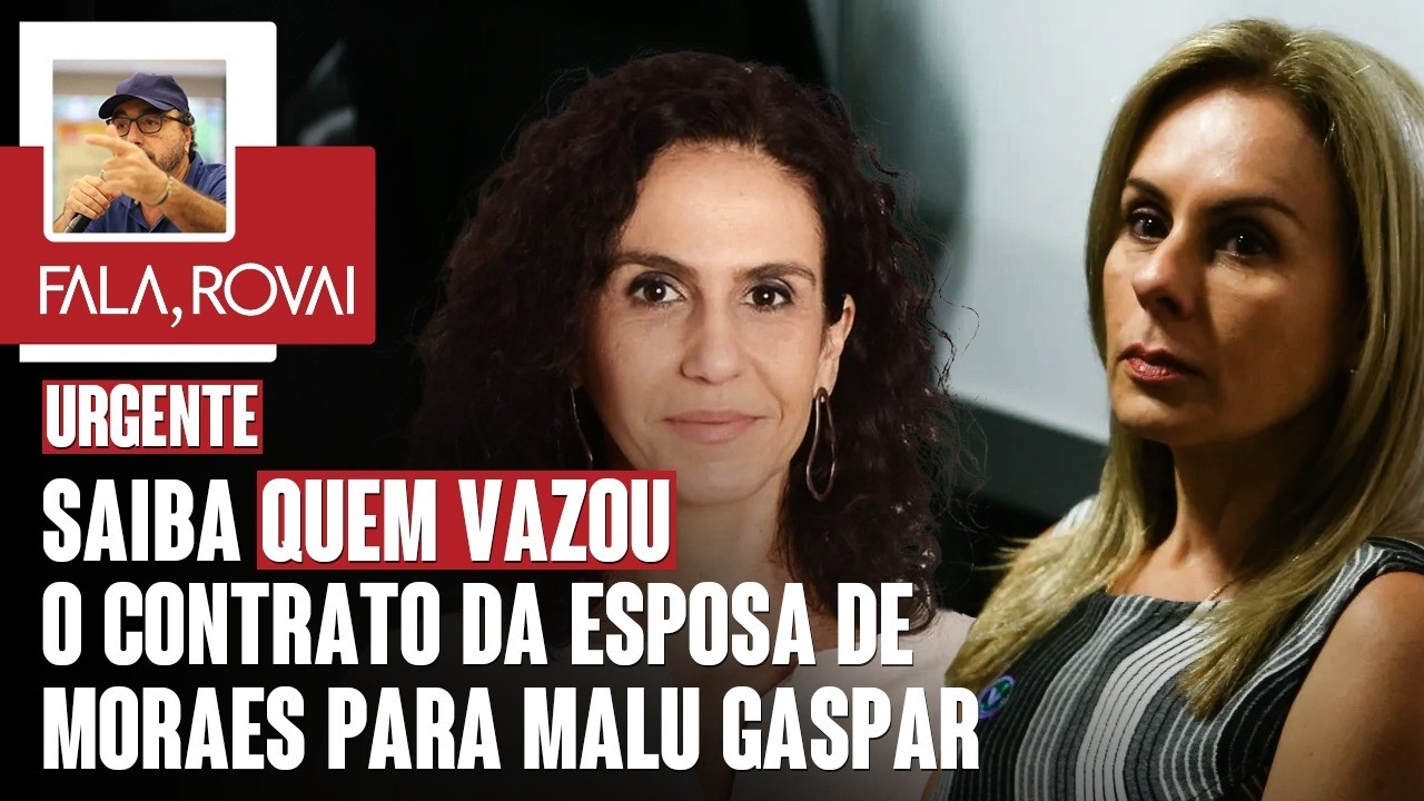 URGENTE: Saiba quem vazou o contrato da esposa de Moraes para Malu Gaspar | Fala, Rovai 19.05.26