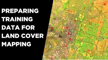 Lab 4. Preparing Training Data for Land Cover Mapping