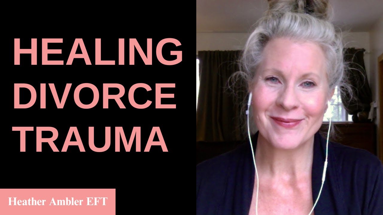 EFT Tapping for Healing the Pain of Divorce