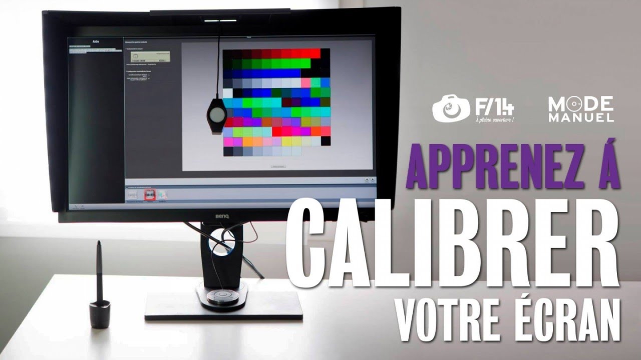 Apprenez à calibrer votre écran F/1.4 Mode Manuel S02E07 YouTube