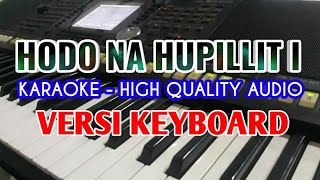 Ho Do Na Hupillit i - KARAOKE - Versi Keyboard