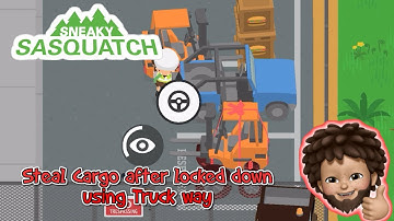 Sneaky Sasquatch - Steal Cargo using Truck method after locked down