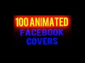 100 facebook animated covers