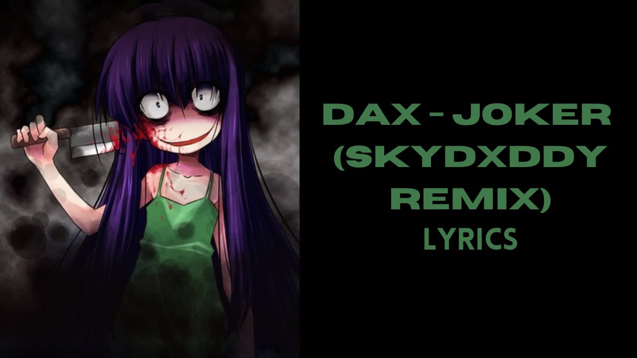 DAX   JOKER SkyDxddy Remix LYRICS