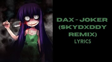 DAX - JOKER (SkyDxddy Remix) LYRICS