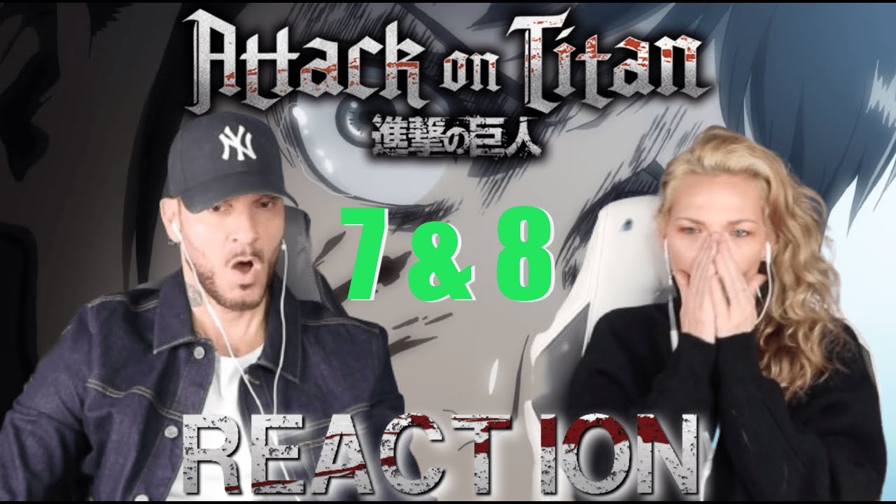 Attack on Titan Reaction S1 Eps. 7/8 | FIRST TIME WATCHING| WTH  r we watching? 😱 😱