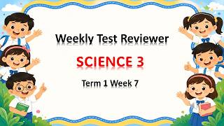 Weekly Test SCIENCE3 Term 1 Week 7 Reviewer