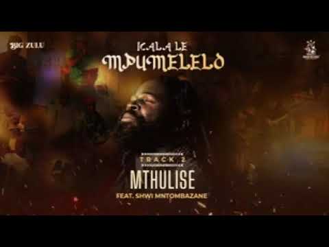 02._big_zulu_mthulise_ft._shwi_mntombazane_official_audio.mp4