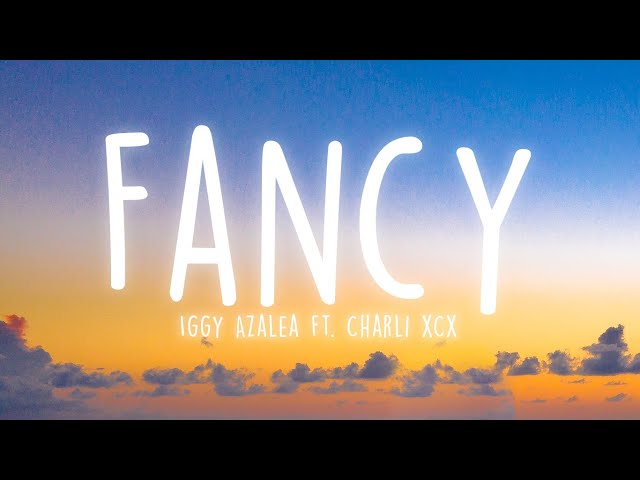 Iggy Azalea - Fancy (Lyrics) ft. Charli XCX class=