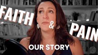 Living Out Theology in Pain: The Real Story Behind Our 5 Month Break