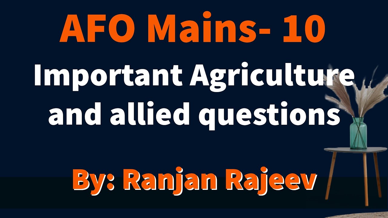 AFO SERIES- 10, AGRICULTURE, MOST IMPORTANT QUESTION FROM AGRICULTURE ...