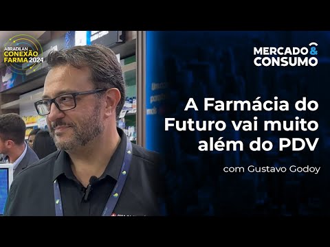 A Farmácia do Futuro vai muito além do PDV - Conexão Farma 2024