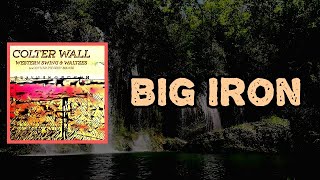 Video thumbnail of "Colter Wall - Big Iron (Lyrics)"