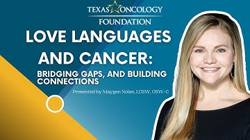 Bridging Gaps and Building Connections: Exploring Love Languages in the Context of Cancer