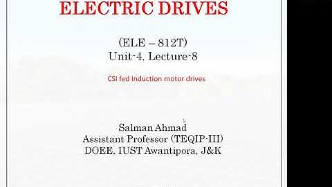 CSI fed Induction motor Drives U4L8