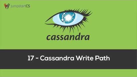 Apache Cassandra - Tutorial 17 - Cassandra Write Path