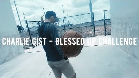 Charlie Gist - Blessed Up Challenge ( Official Music Video )