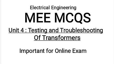 MEE MCQS Unit 4 : Testing and Troubleshooting of Transformer