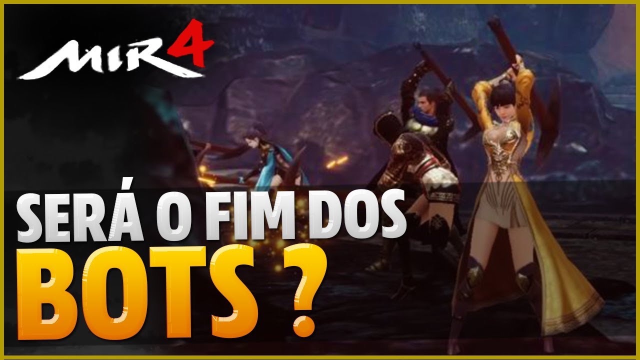 SERÁ O FIM DOS BOTS??? - MIR4 - YouTube