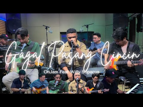 ONJAM feat Willy Sopacua “Gagal Pasang Cincin” (cover)