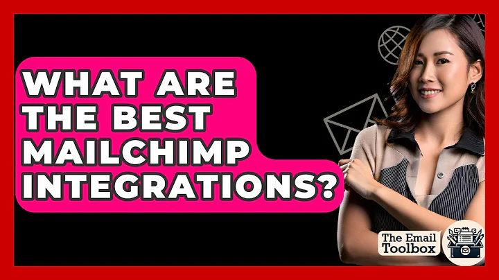 What Are The Best Mailchimp Integrations? - TheEmailToolbox.com