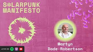 #7 - Martyn Dade-Robertson - "Growing Buildings & Designing with Life"
