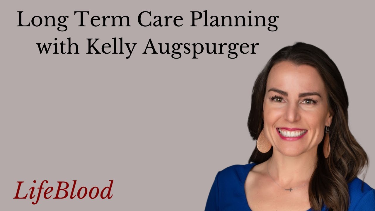 Long Term Care Planning with Kelly Augspurger YouTube