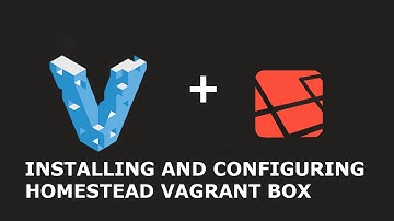INSTALLING AND CONFIGURING HOMESTEAD VAGRANT BOX