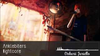 Nightcore - Anklebiters