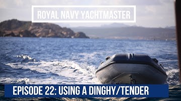 How to Use a Dinghy Safely: Beginner Tips | Royal Navy Ep 22