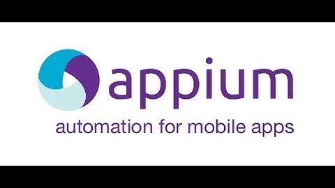 [CCKCPM-17CK2]  Hướng dẫn cài đặt phần mềm kiểm thử tự động cho di động: Appium