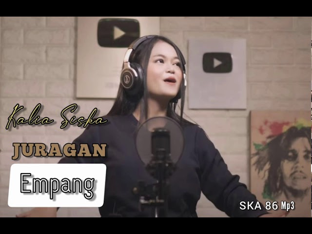 JURAGAN EMPANG| KALIA SISKA ft Dj kentrung SKA 86 class=