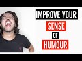 Be The FUNNY MAN GIRLS WANT || Improve your SENSE OF HUMOUR