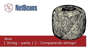 Java - [ String - Parte 1 ] - Como comparar Strings da forma correta