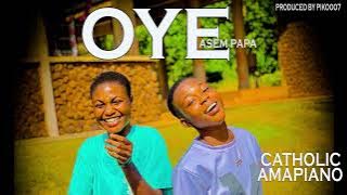 Catholic Amapiano - OYE (prod. by pikoOo7)