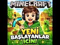 Minecraft Yeni Başlayanlar İçin Rehber | İlk Gün Ne Yapılır? (Adım Adım)