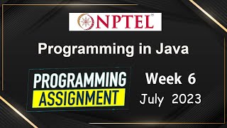 NPTEL Programming In Java Week 6 Programming Assignment Answers Solution | 2023-July