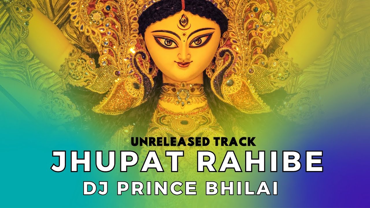 Jhupat Rahibe  Remix Ut  Dj PrinCe Bhilai  2023  CgUtDjRohitBhilai