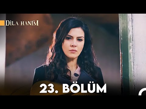 Dila Hanım 23. Bölüm