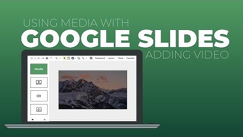 Google Slides: Inserting Video & Using Format Options