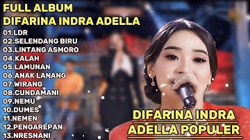 ADELLA DIFARINA INDRA FULL ALBUM TRENDING TERPOPULER-SELENDANG BIRU,LINTANG ASMORO,KISINAN